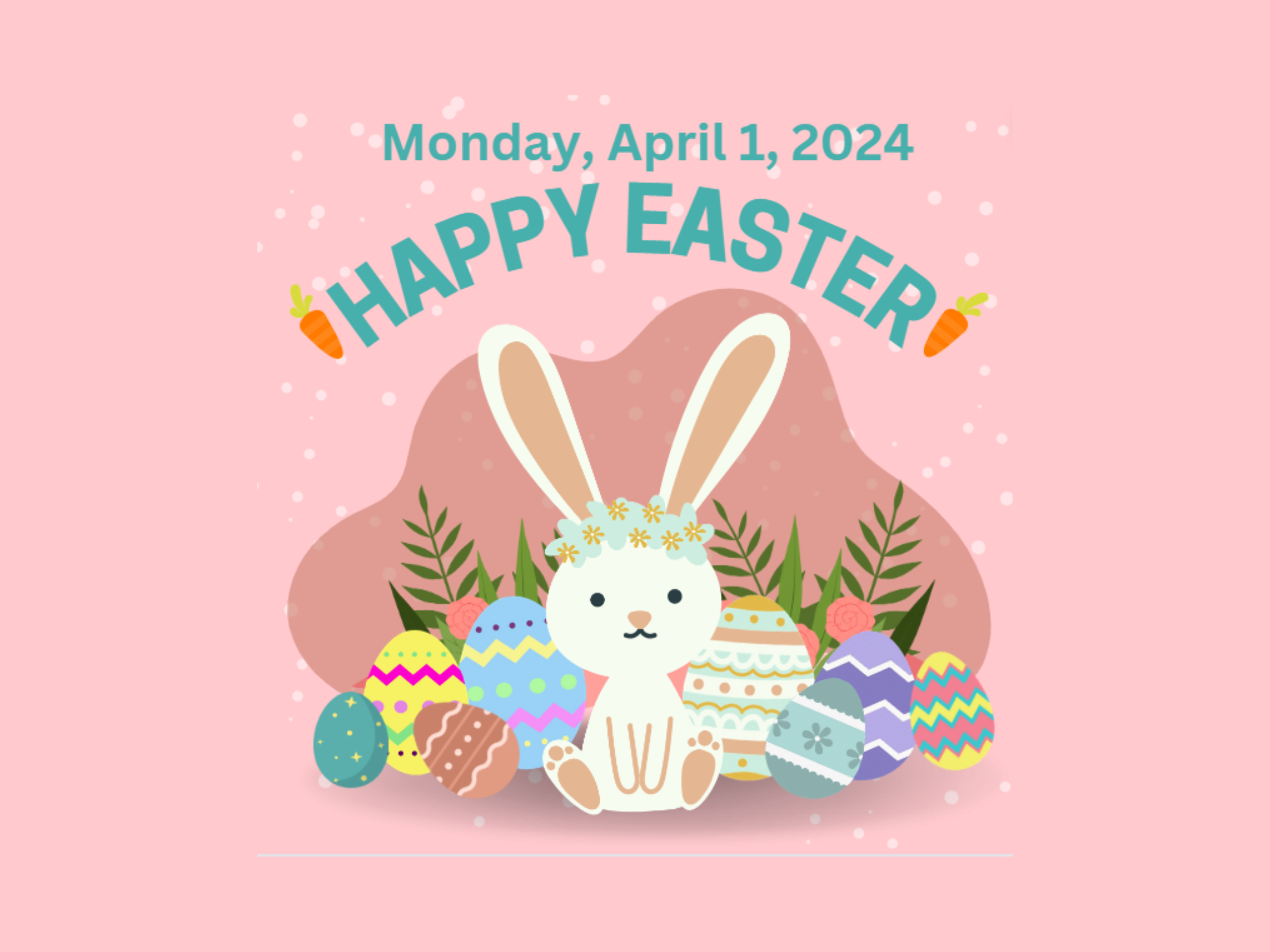Happy Easter - Monday, April 1, 2024