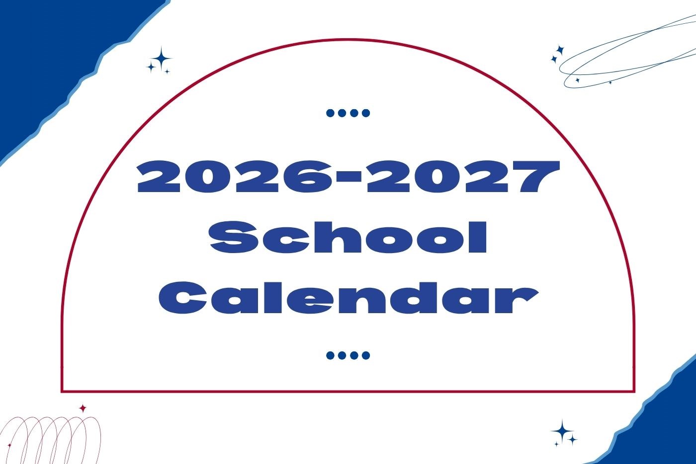 The 2026-2027 School Calendar is Out Now!